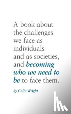 Wright, Colin - Becoming Who We Need To Be