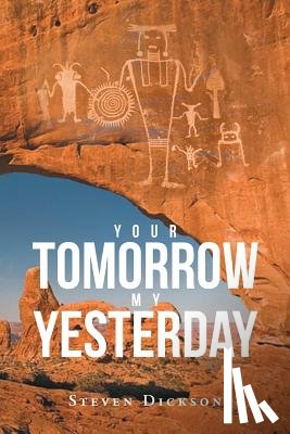 Dickson, Steven - Your Tomorrow My Yesterday