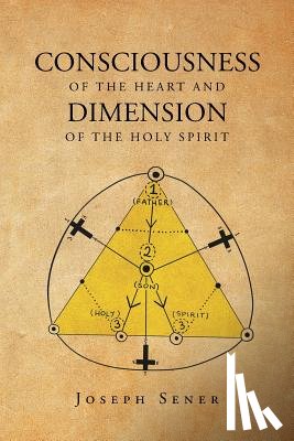 Sener, Joseph - Consciousness of the Heart and Dimension of the Holy Spirit