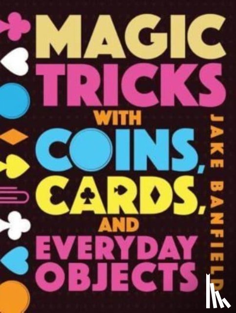 Banfield, Jake - Magic Tricks with Coins, Cards, and Everyday Objects