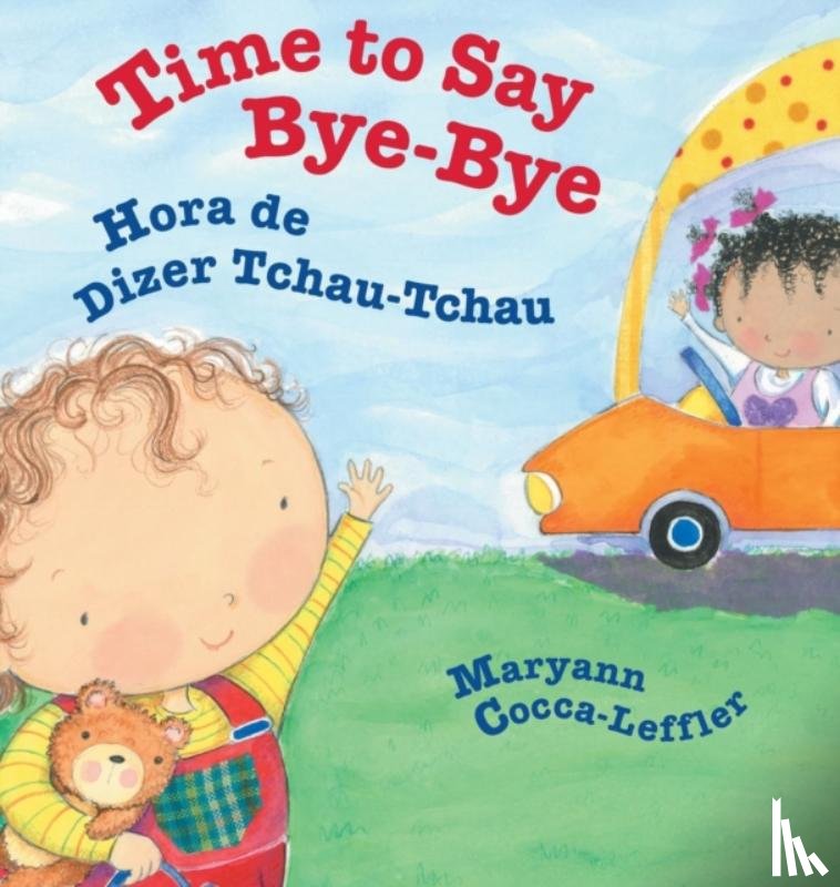 Cocca-Leffler, Maryann - Time to Say Bye-Bye / Hora de Dizer Tchau-Tchau