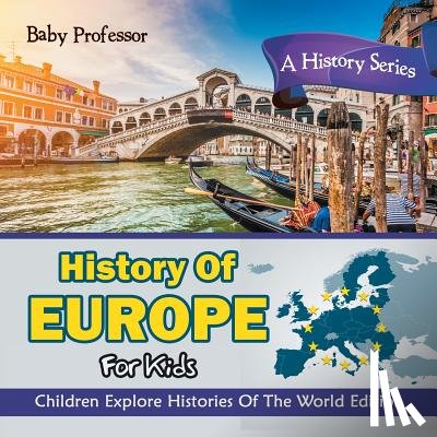 Baby Professor - History Of Europe For Kids