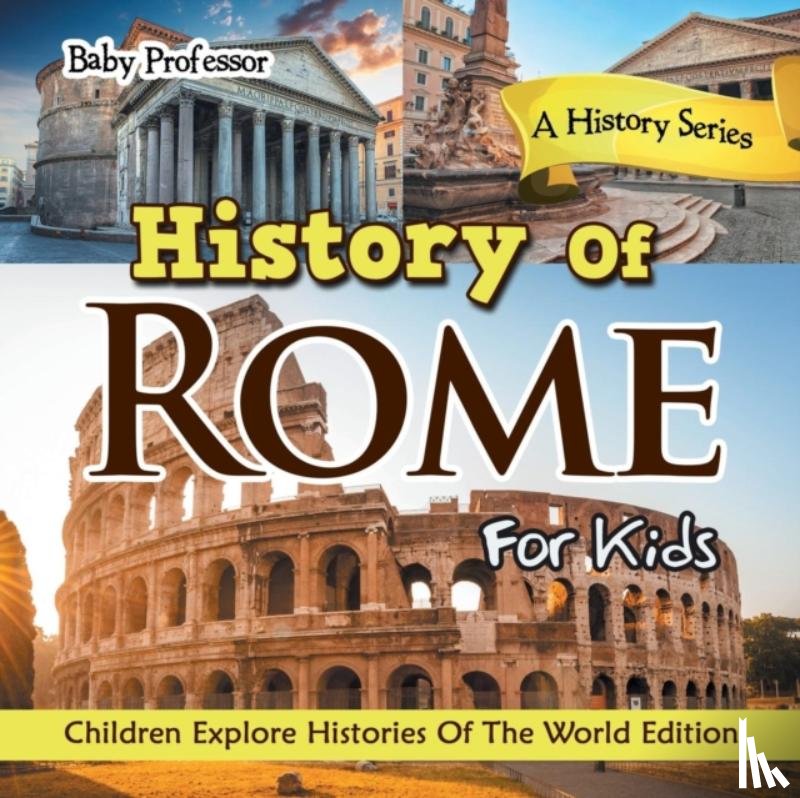Baby Professor - History Of Rome For Kids