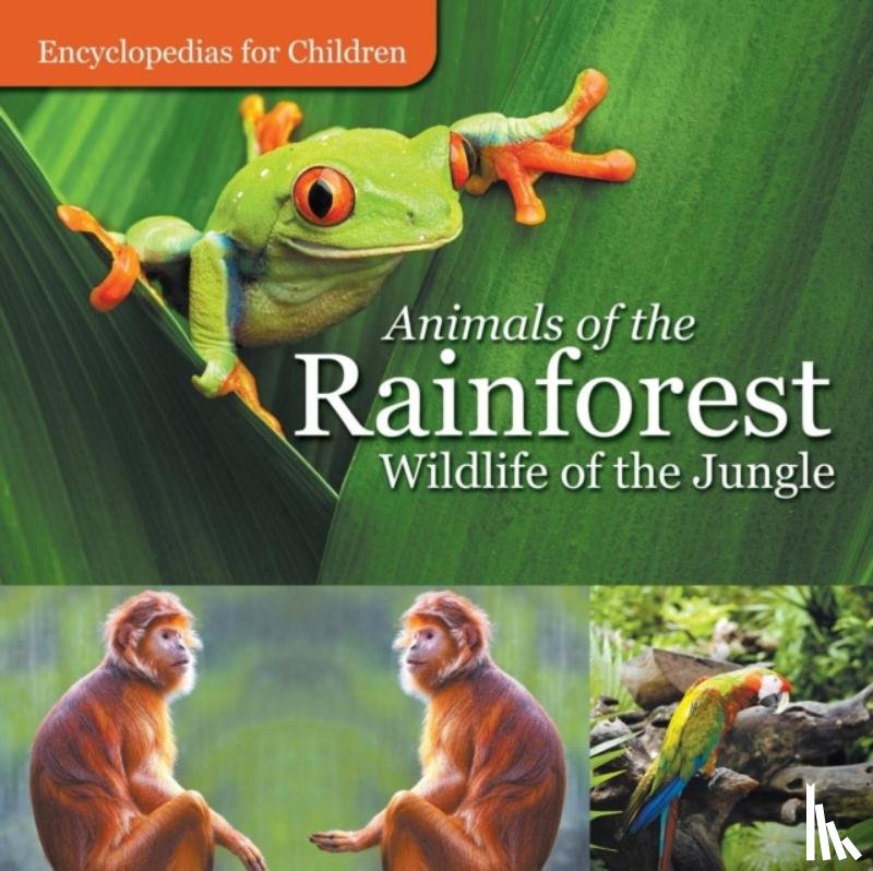 Baby Professor - Animals of the Rainforest Wildlife of the Jungle Encyclopedias for Children