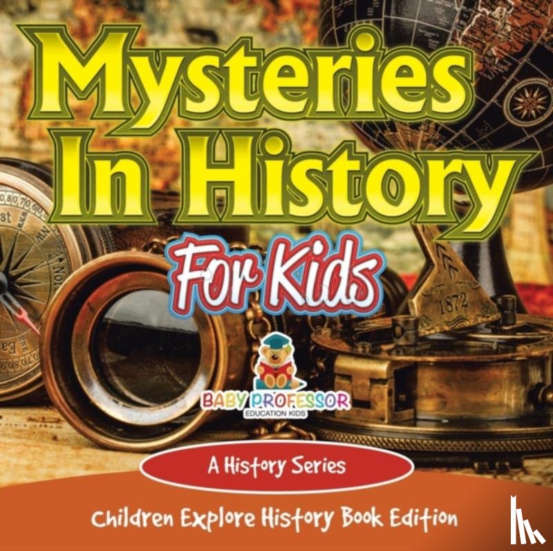 Baby Professor - Mysteries In History For Kids