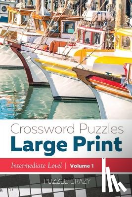 Puzzle Crazy - Crossword Puzzles Large Print (Intermediate Level) Vol. 1