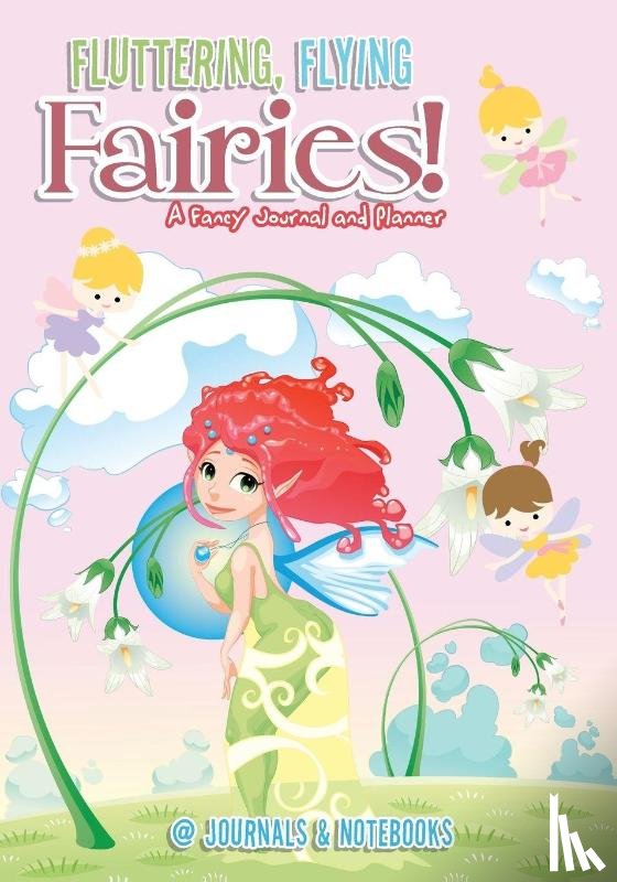 @journals Notebooks - Fluttering, Flying Fairies! A Fancy Journal and Planner
