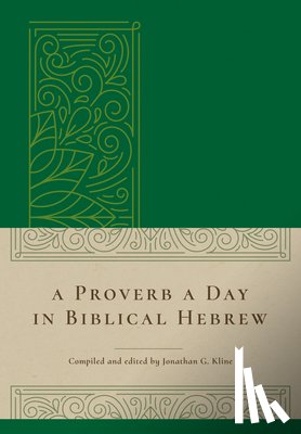 Kline, Jonathan G. - PROVERB A DAY IN BIBLICAL HEBR