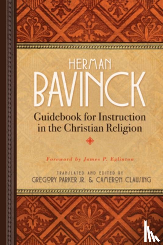 Bavinck, Herman - Guidebook for Instruction in the Christian Religion