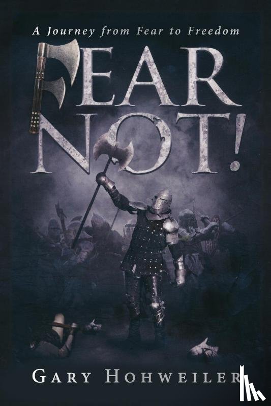 Gary, Hohweiler - Fear Not