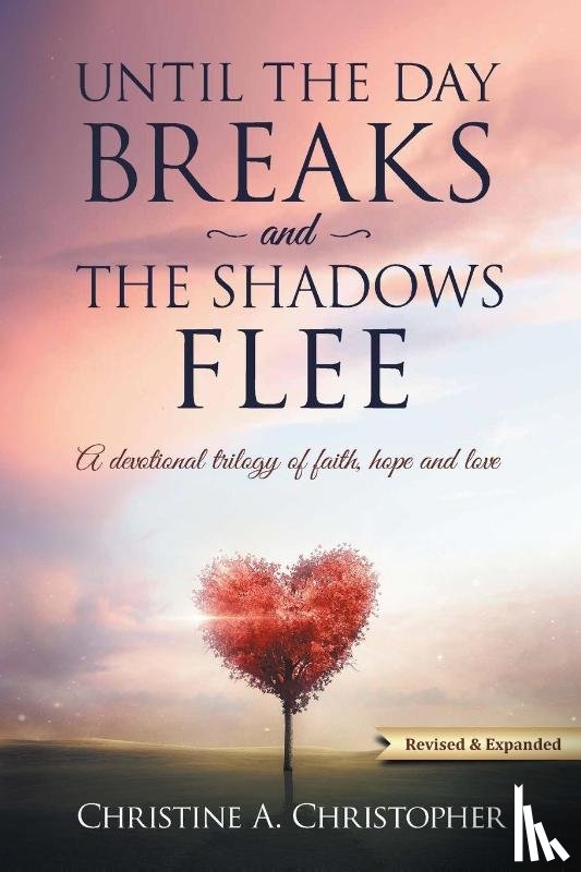 Christopher, Christine A - Until The Day Breaks and The Shadows Flee