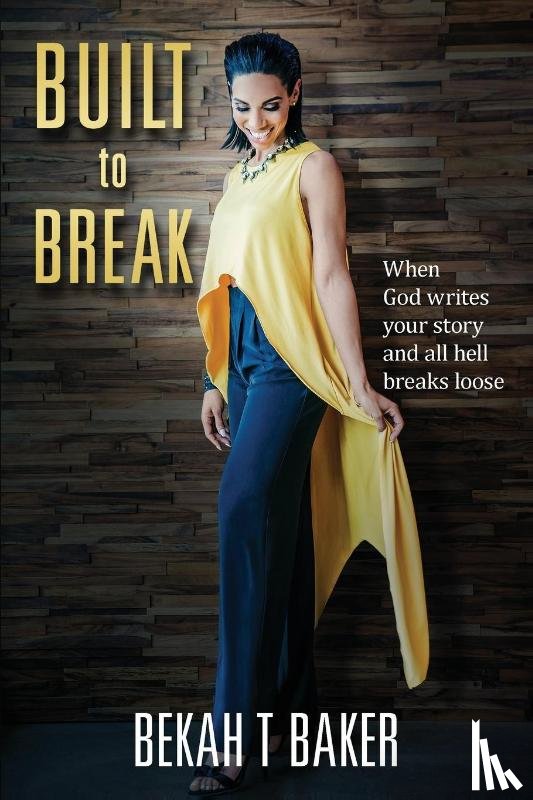 Baker, Bekah T - Built to Break