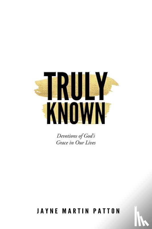 Patton, Jayne Martin - Truly Known
