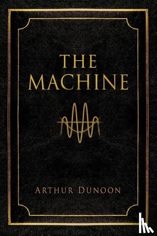 Dunoon, Arthur - The Machine