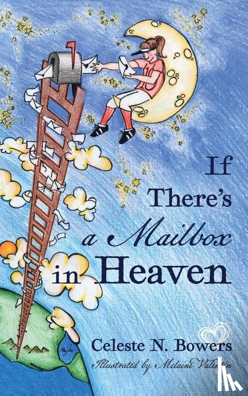 Bowers, Celeste N - If There's a Mailbox in Heaven
