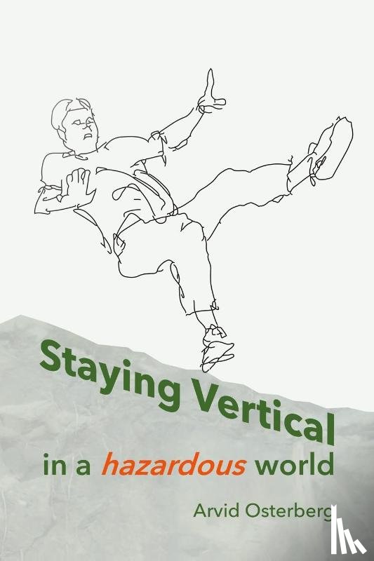 Osterberg, Arvid - Staying Vertical in a hazardous world