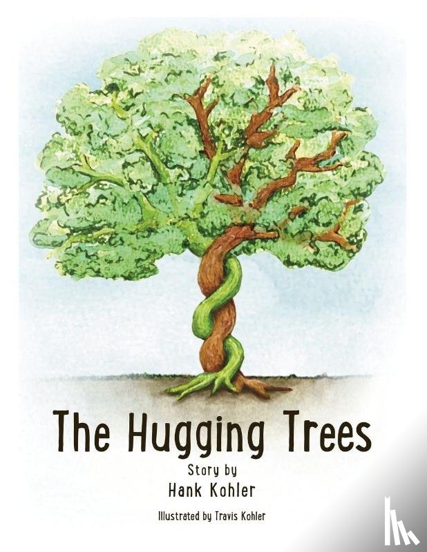 Kohler, Hank - The Hugging Trees