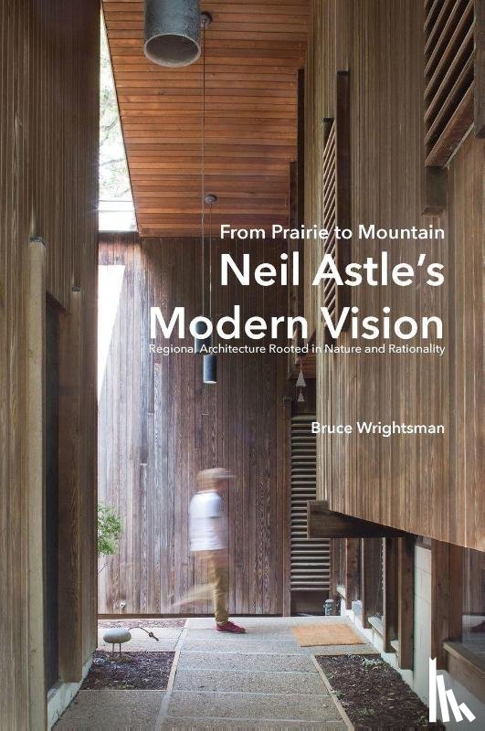 Wrightsman, Bruce - From Prairie to Mountain - Neil Astle's Modern Vision