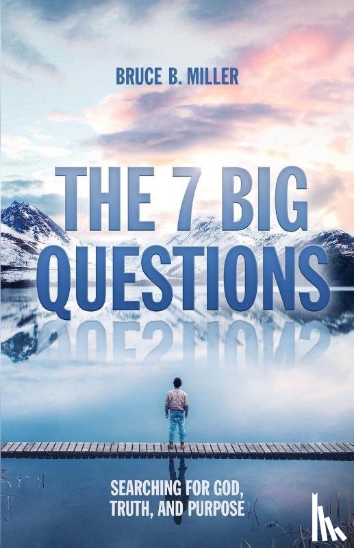Miller, Bruce B - The 7 Big Questions