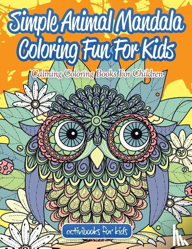 For Kids, Activibooks - Simple Animal Mandala Coloring Fun For Kids