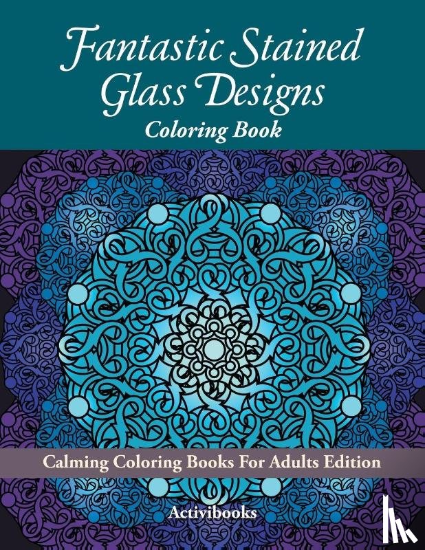 Activibooks - Fantastic Stained Glass Designs Coloring Book