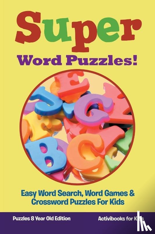 For Kids, Activibooks - Super Word Puzzles! Easy Word Search, Word Games & Crossword Puzzles For Kids - Puzzles 8 Year Old Edition