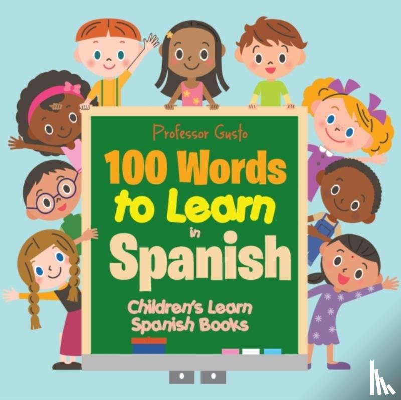 Gusto, Professor - 100 Words to Learn in Spanish Children's Learn Spanish Books