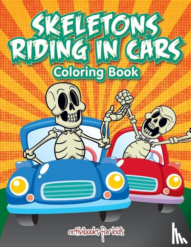 For Kids, Activibooks - Skeletons Riding in Cars Coloring Book