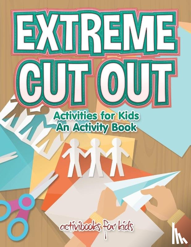 For Kids, Activibooks - Extreme Cut out Activities for Kids, an Activity Book