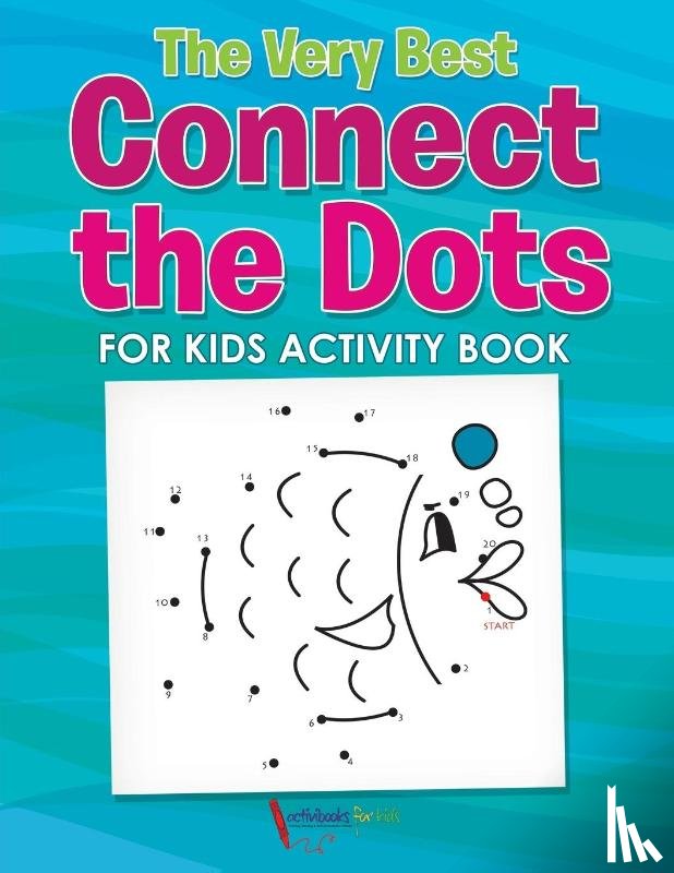 For Kids, Activibooks - The Very Best Connect the Dots for Kids Activity Book