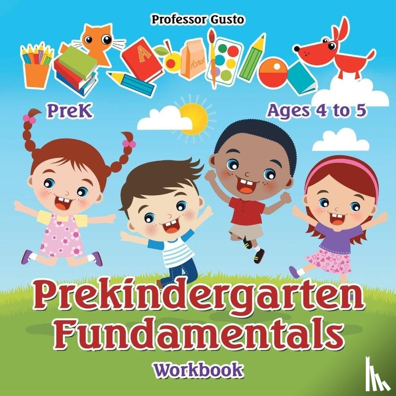 Gusto, Professor - Prekindergarten Fundamentals Workbook PreK - Ages 4 to 5