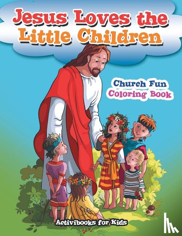 For Kids, Activibooks - Jesus Loves the Little Children Church Fun Coloring Book