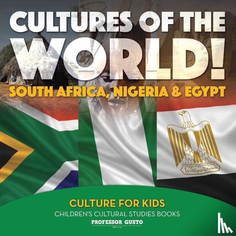 Gusto, Professor - Cultures of the World! South Africa, Nigeria & Egypt - Culture for Kids - Children's Cultural Studies Books