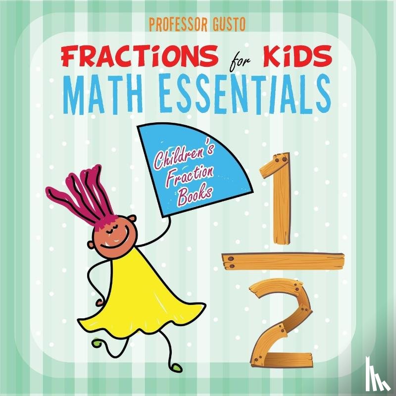 Gusto, Professor - Fractions for Kids Math Essentials