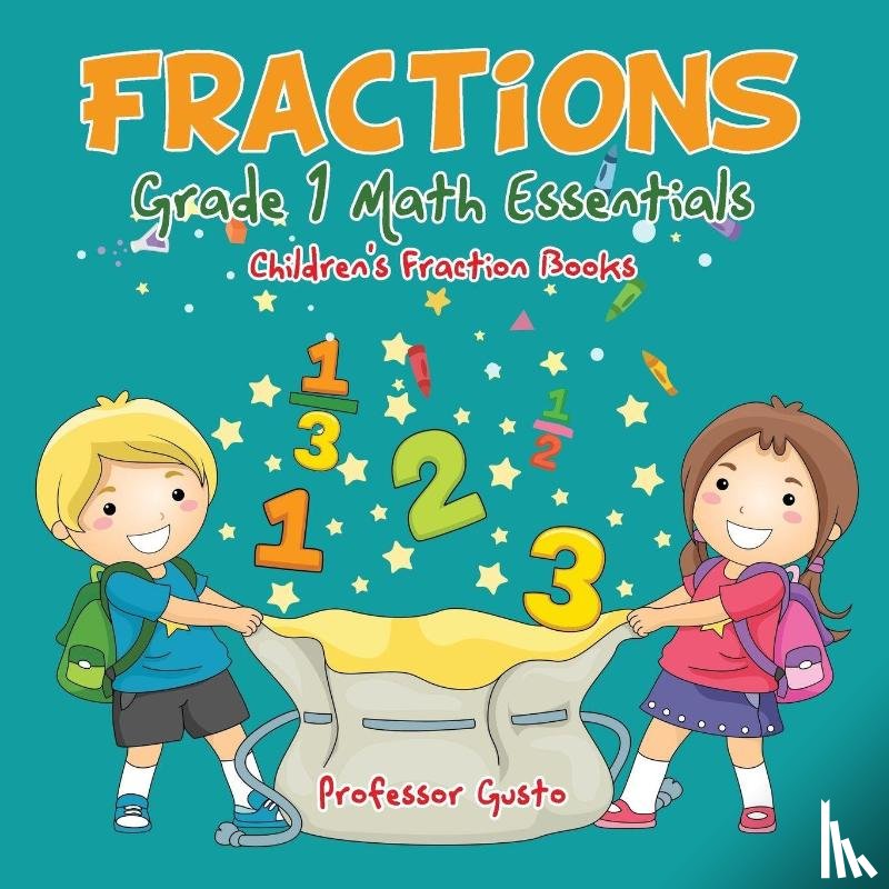 Gusto, Professor - Fractions Grade 1 Math Essentials