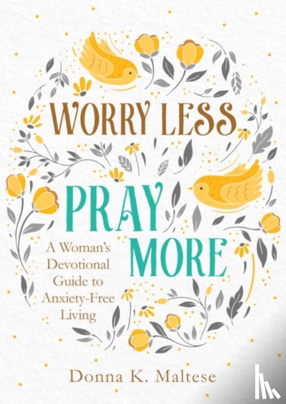 Maltese, Donna K - Worry Less, Pray More
