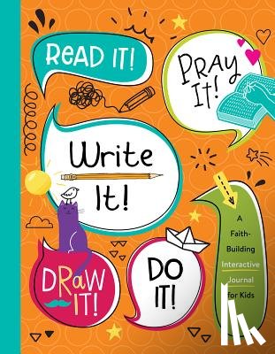 Fischer, Jean - Read It! Pray It! Write It! Draw It! Do It!: A Faith-Building Interactive Journal for Kids