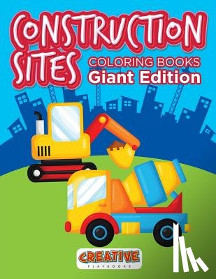 Creative Playbooks - Construction Sites Coloring Books Giant Edition