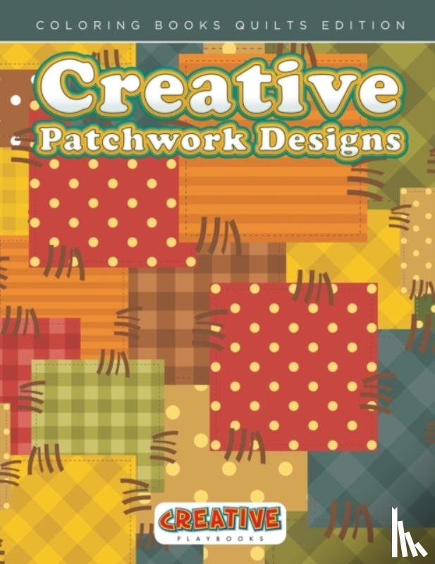 Creative Playbooks - Creative Patchwork Designs - Coloring Books Quilts Edition