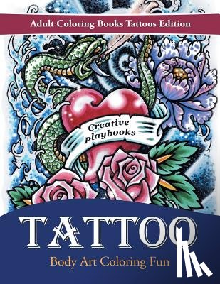 Creative Playbooks - Tattoo Body Art Coloring Fun - Adult Coloring Books Tattoos Edition