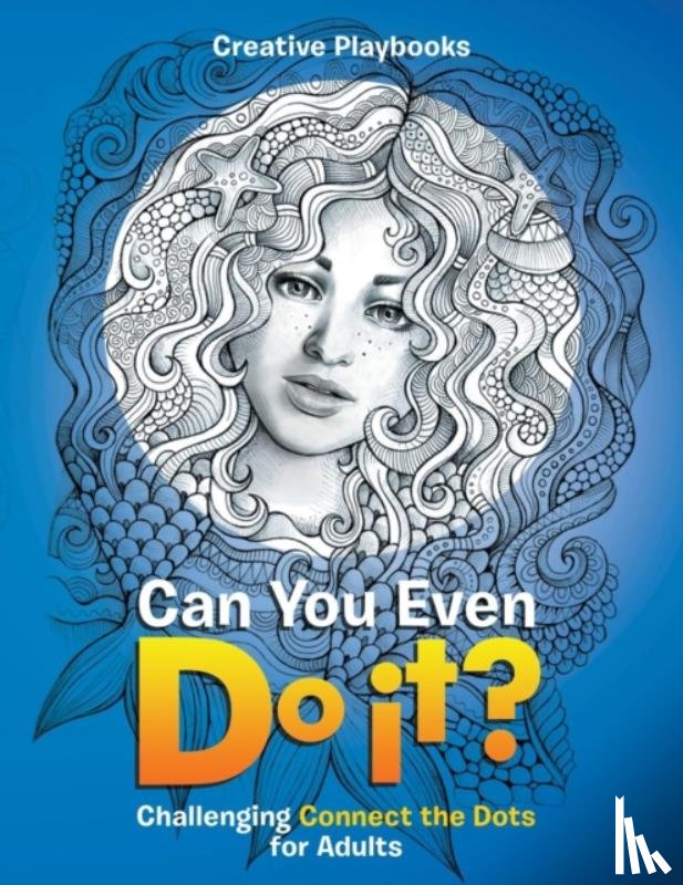 Creative Playbooks - Can You Even Do it? Challenging Connect the Dots for Adults