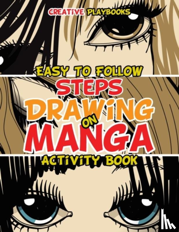 Creative Playbooks - Easy to Follow Steps on Drawing Manga Activity Book