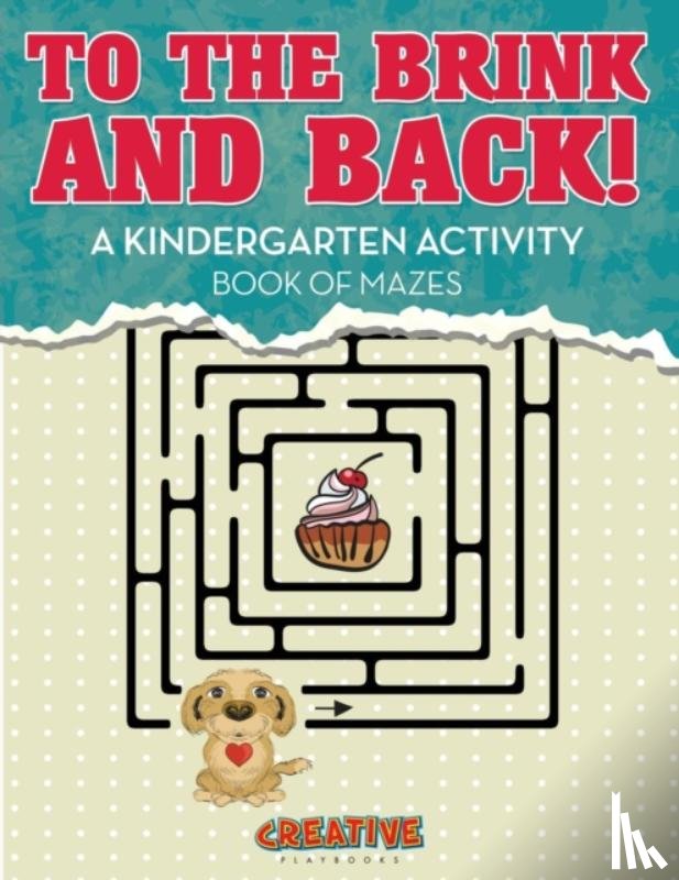 Creative Playbooks - To the Brink and Back! A Kindergarten Activity Book of Mazes