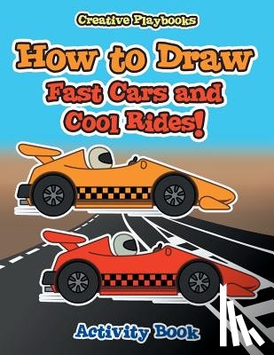 Creative Playbooks - How to Draw Fast Cars and Cool Rides! Activity Book