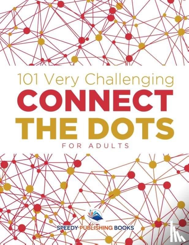 Speedy Publishing LLC - 101 Very Challenging Connect the Dots for Adults