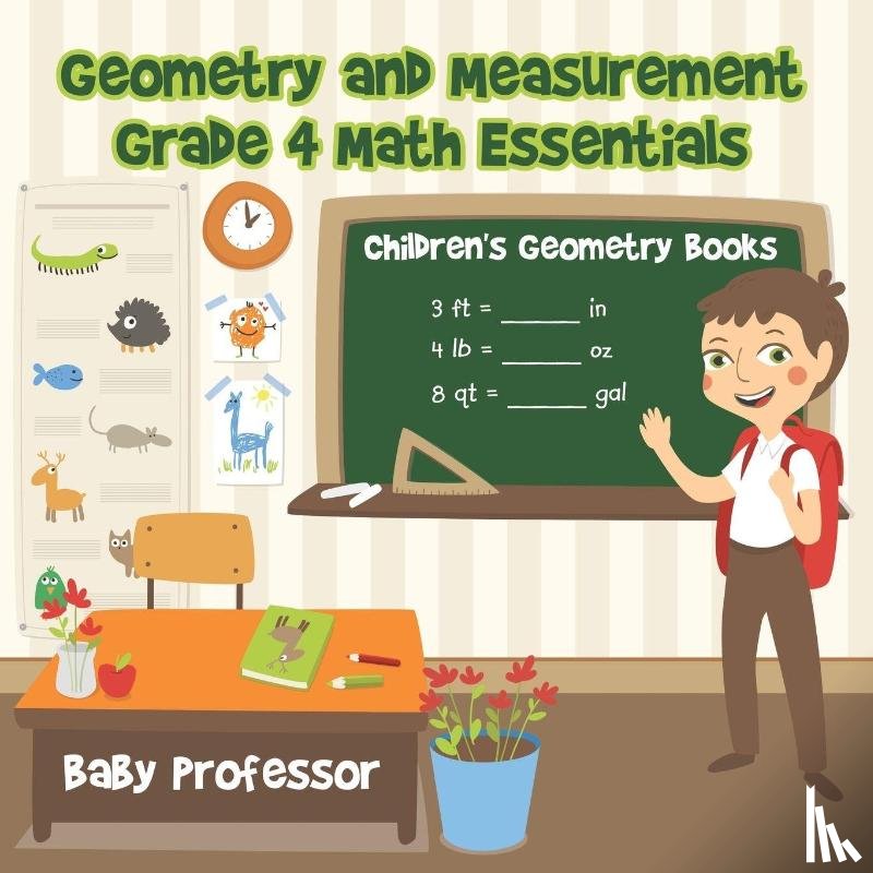 Baby Professor - Geometry and Measurement Grade 4 Math Essentials