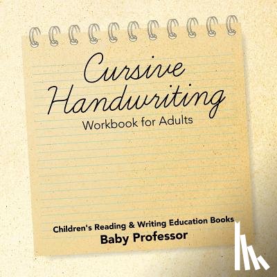 Baby Professor - Cursive Handwriting Workbook for Adults