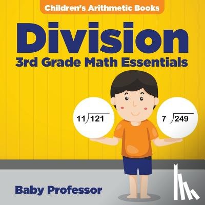 Baby Professor - Division 3Rd Grade Math Essentials Children's Arithmetic Books
