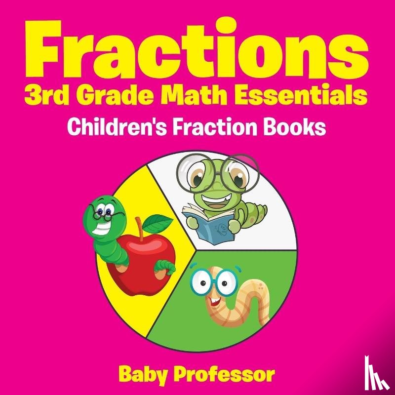 Baby Professor - Fractions 3rd Grade Math Essentials