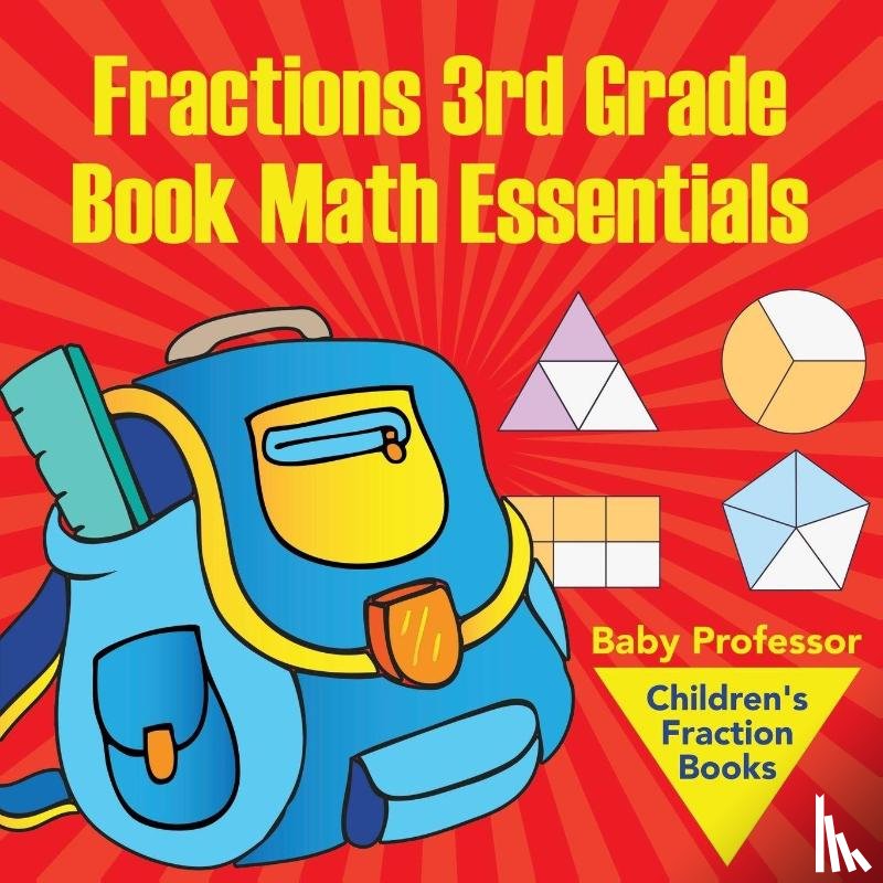 Baby Professor - Fractions 3rd Grade Book Math Essentials